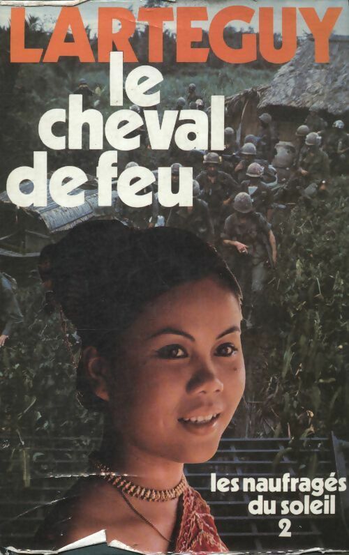 Les naufragés du soleil Tome II : Le cheval de feu - Jean Lartéguy - Livre