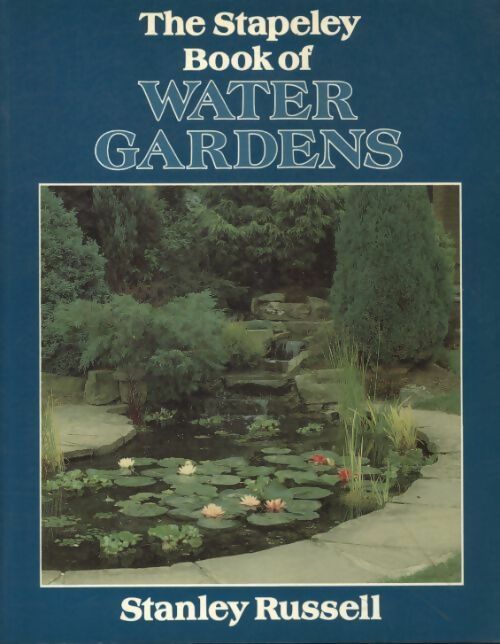 The stapeley book of water gardens - Stanley Russell - Livre