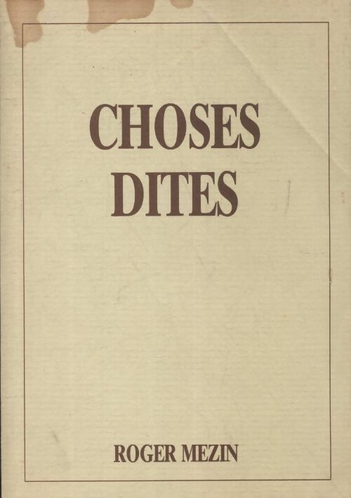  Choses dites - Roger Mezin - Livre