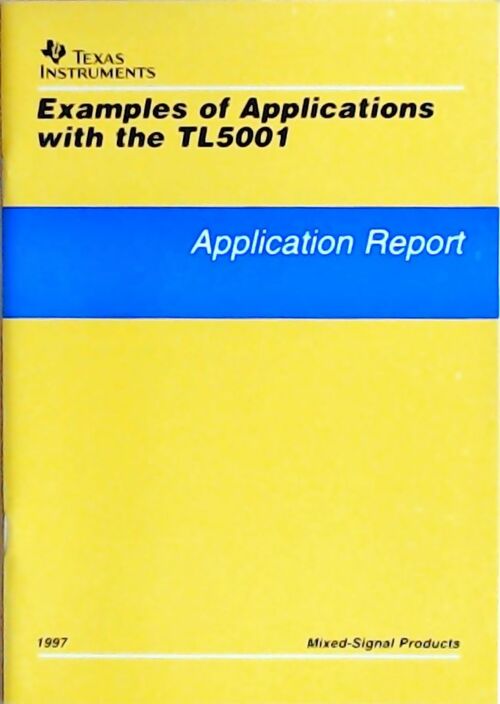 Examples of applications with the TL5001 : Application report 1997 - Collectif - Livre