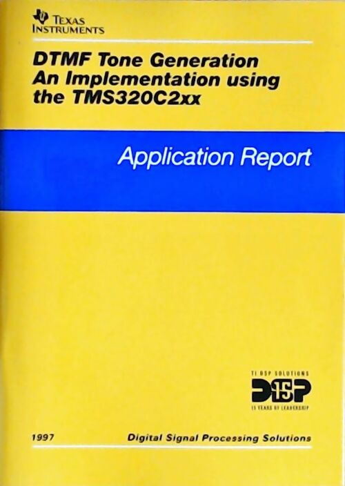 DTMF tone generation an implementation using the TMS320C2xx : Application report 1997 - Collectif - Livre