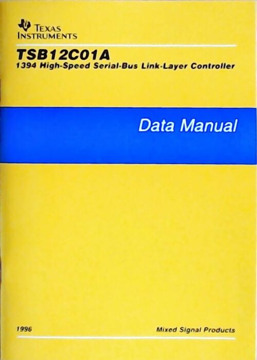 TSB12C01A 1394 high-speed serial-bus link-layer controller : Data manual 1996 - Collectif - Livre