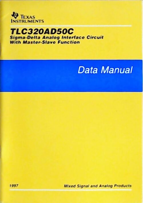 TLC320AD50C Sigma-delta analog interface circuit with master-slave function : Data Manual 1997 - Collectif - Livre