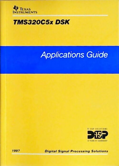 TMS320C5x DSK : Applications guide 1997 - Collectif - Livre