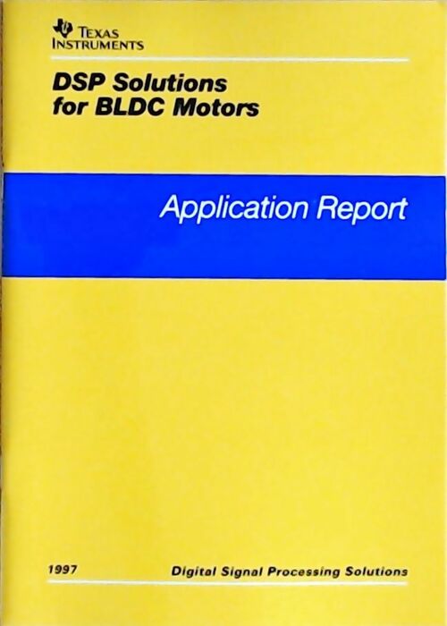 DSP solutions for BLDC motors : Application report 1997 - Collectif - Livre