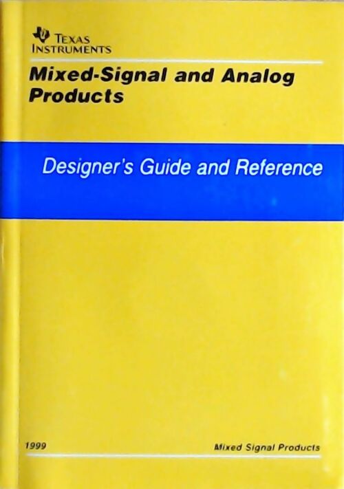 Mixed-signal and analog products : Designer's guide and reference 1999 - Collectif - Livre