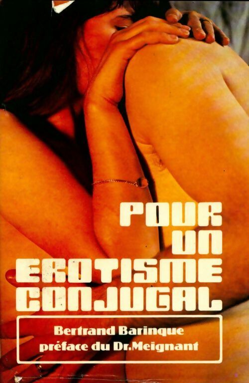Pour un érotisme conjugal - Bertrand Barinque - Livre