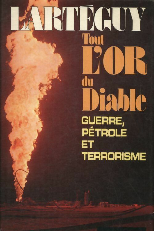 Tout l'or du diable - Jean Lartéguy - Livre