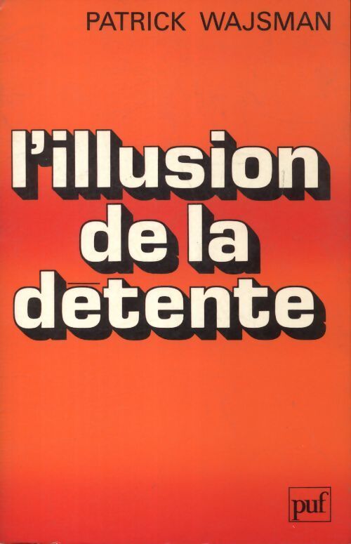 L'illusion de la détente - Patrick Wajsman - Livre