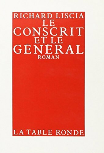 Le conscrit et le général - Richard Liscia - Livre