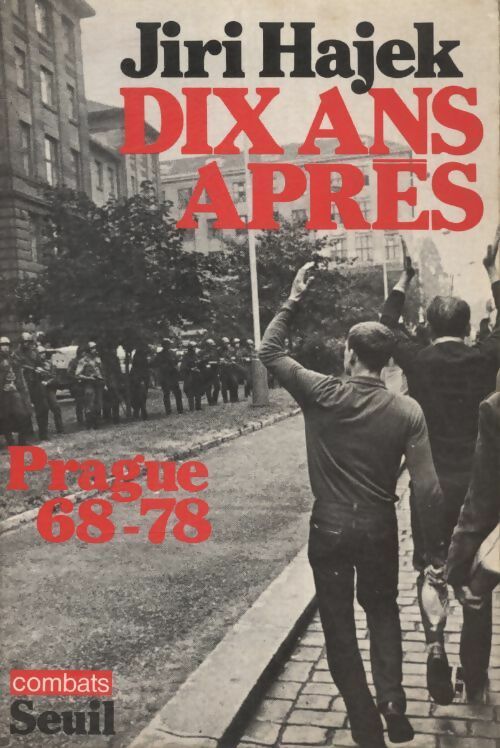 Dix ans après, Pragues 68-78 - Jiri Hajek - Livre