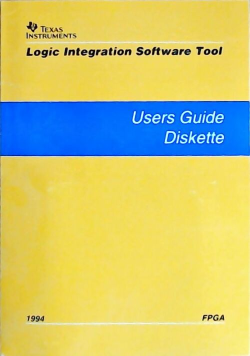 Logic integration software tool : Users guide diskette 1994 - Collectif - Livre