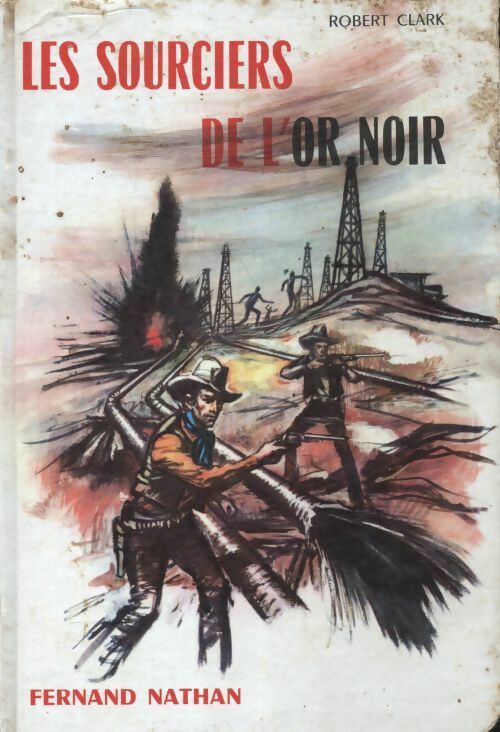 Les sourciers de l'or noir - Robert Clark - Livre