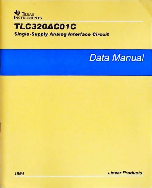 TLC320AC01C Single-supply analog interface circuit : Data manual 1994 - Collectif - Livre