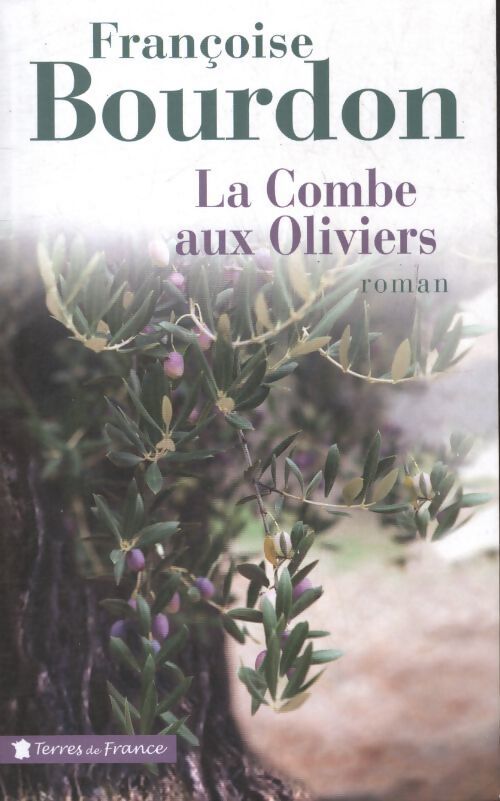 La combe aux oliviers - Françoise Bourdon - Livre