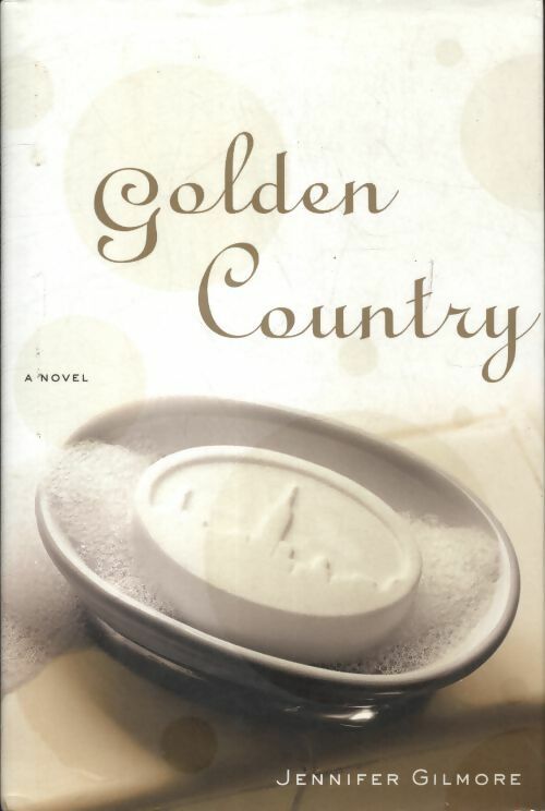 Golden country - Jennifer Gilmore - Livre