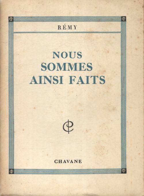 Nous sommes ainsi faits - Rémy - Livre
