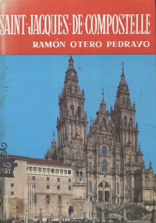 Saint Jacques de Compostelle - Ramon Otero Pedrayo - Livre