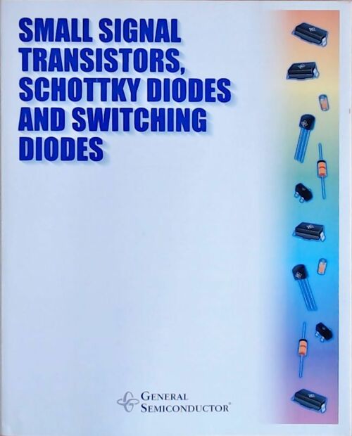 Small signal transistors, schottky diodes and switching diodes - Collectif - Livre