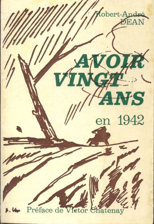 Avoir vingt ans en 1942 - Robert-André Dean - Livre