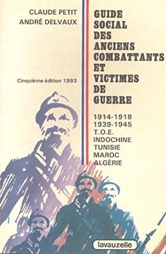 Guide social des anciens combattants et victimes de guerre - Claude Petit - Livre