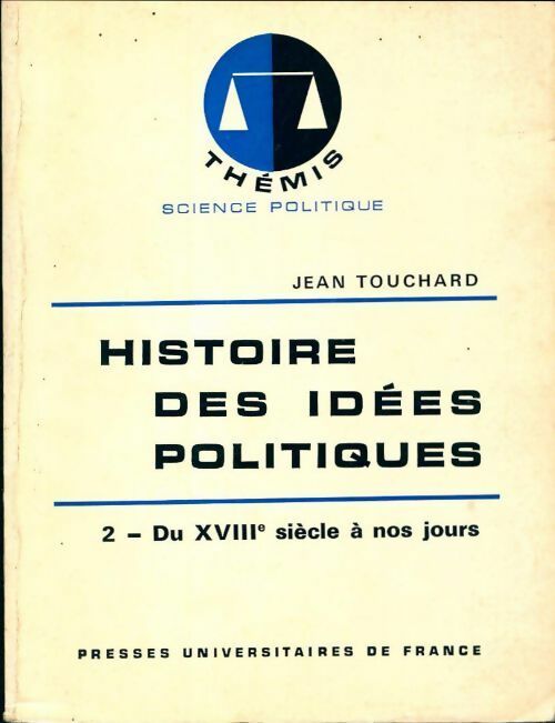 Histoire des idées politiques Tome II : Du XVIIIe siècle à nos jours - Jean Touchard - Livre