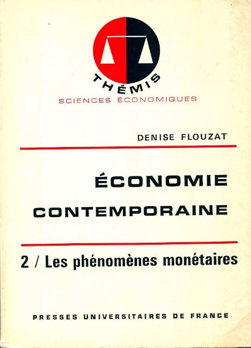 Economie contemporaine Tome II : Les phénomènes monétaires - Denise Flouzat - Livre