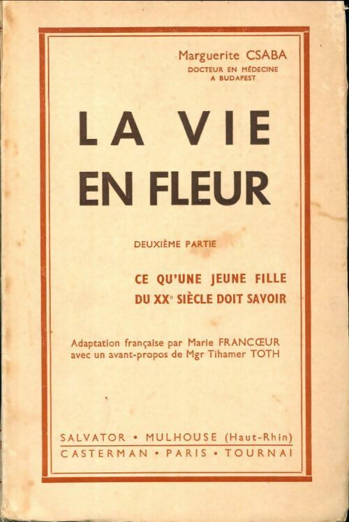 La vie en fleur Tome II : Ce qu'une jeune fille du vingtième siècle doit savoir - Marguerite Csaba - Livre