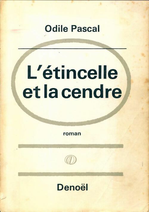 L'étincelle et la cendre - Odile Pascal - Livre