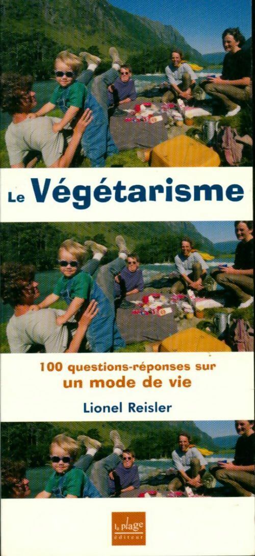 Le végétarisme. 100 questions-réponses sur un mode de vie - Lionel Reisler - Livre