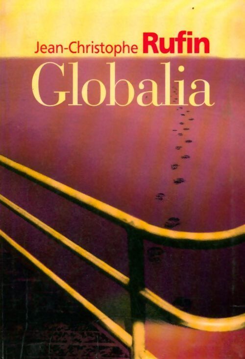 Globalia - Jean-Christophe Rufin - Livre