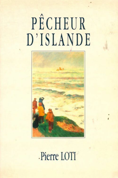 Pêcheur d'Islande - Pierre Loti - Livre