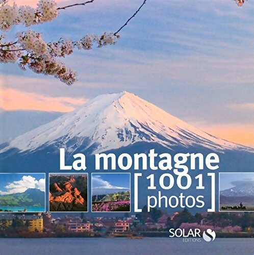 Les montagnes en 1001 photos - Collectif - Livre