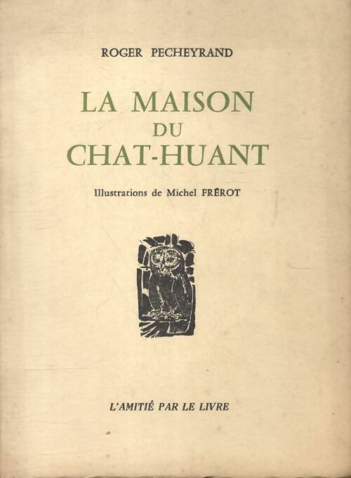 La maison du chat-huant - Roger Pecheyrand - Livre