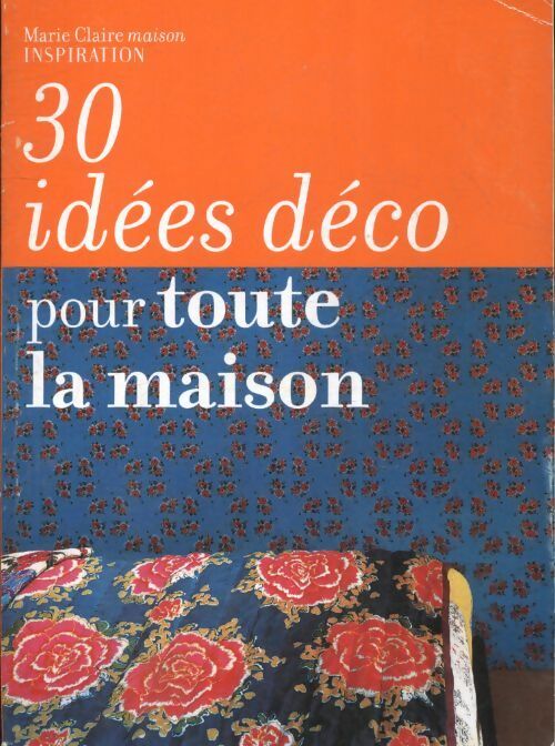 30 idées déco pour toute la maison - Collectif - Livre