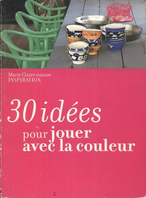 30 idées pour jouer avec la couleur - Collectif - Livre