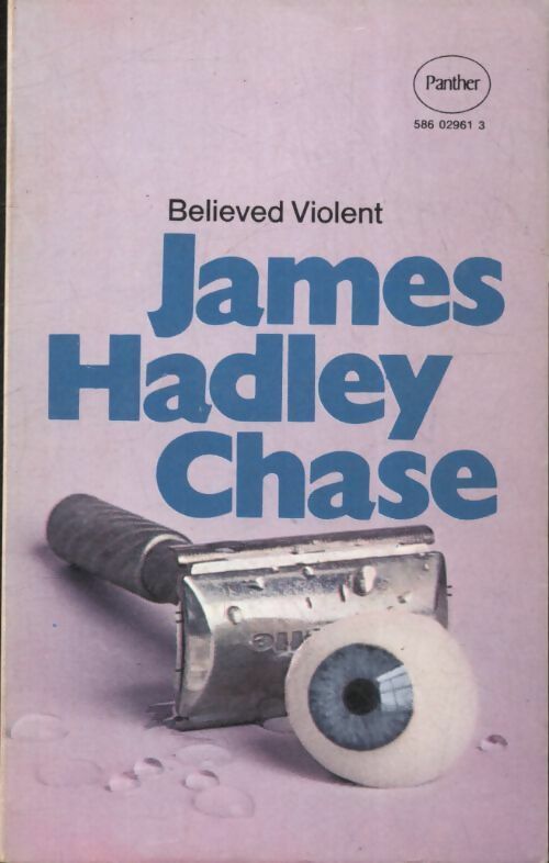 Believed violent - James Hadley Chase - Livre