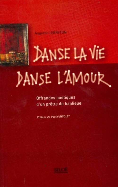 Danse la vie, danse l'amour - Augustin Lebreton - Livre