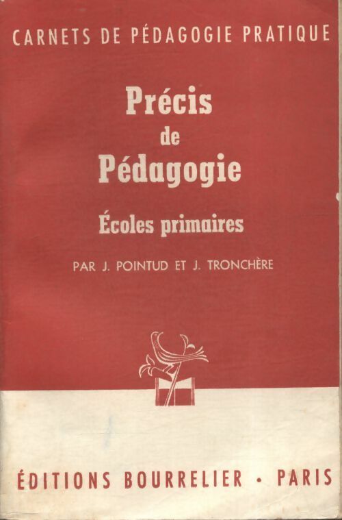 Précis de pédagogie écoles primaires - J. Pointud - Livre