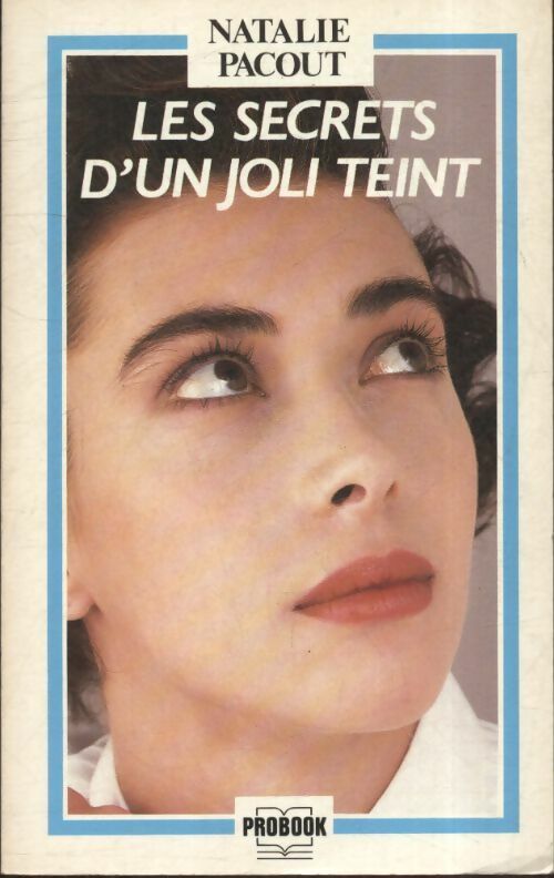 Les secrets d'un joli teint - Nathalie Pacout - Livre