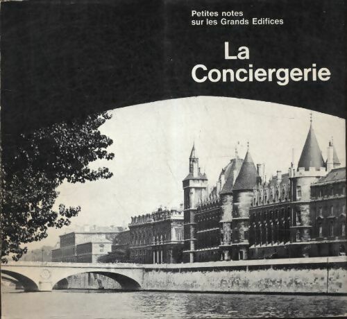 La conciergerie - Roger-Armand Weigert - Livre