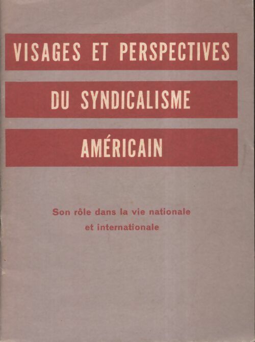 Visages et perspectives du syndicalisme américain - Collectif - Livre