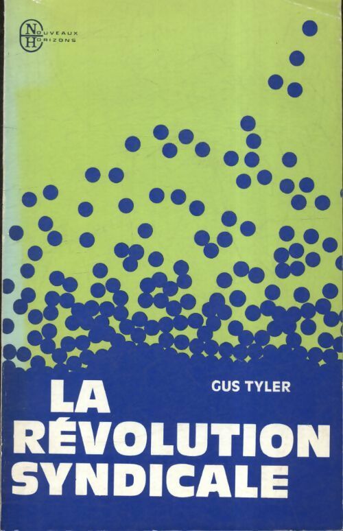 La révolution syndicale - Gus Tyler - Livre