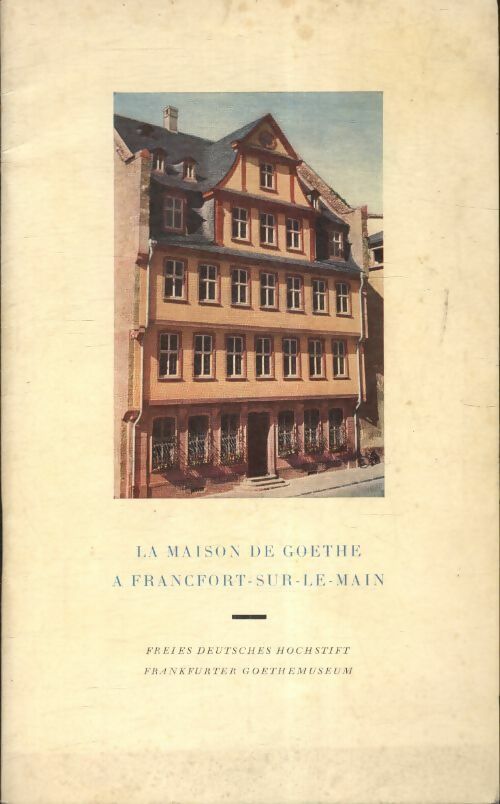 La maison de Goethe à Francfort-sur-le-Main - Inconnu - Livre