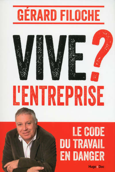 Vive l'entreprise ? - Gérard Filoche - Livre