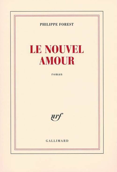 Le nouvel amour - Philippe Forest - Livre