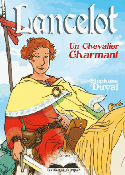 Lancelot : un chevalier charmant - Stéphanie Duval - Livre
