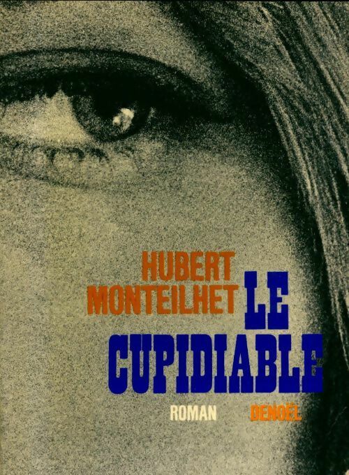 Le cupidiable - Hubert Monteilhet - Livre