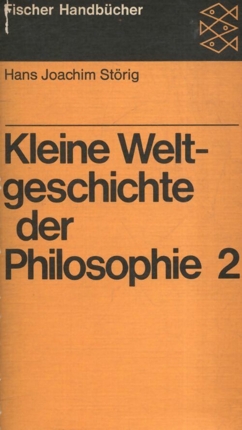 Kleine weltgeschichte der Philosophie seite II - Hans Joachim Störig - Livre