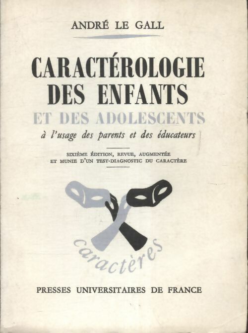 Caractérologie des enfants et des adolescents - André Le Gall - Livre